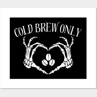 Cold Brew Only Coffee Lover Skeleton Posters and Art